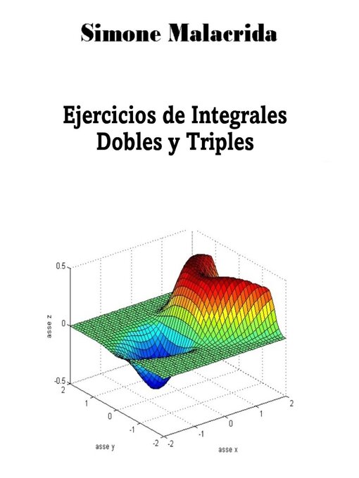 Title details for Ejercicios de Integrales Dobles y Triples by Simone Malacrida - Available